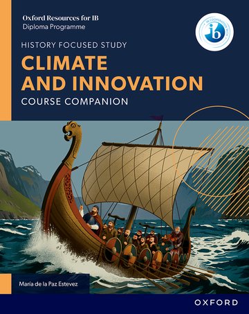 IB DP History: Climate and Innovation Course Companion – IB Source IB DP History: Climate and Innovation Course Companion – IB Source
