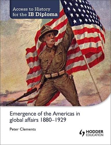 Access to History for the IB Diploma: The Emergence of the Americas in Global affairs