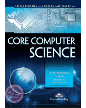 9781471542091, Core Computer Science: For The IB Diploma Program