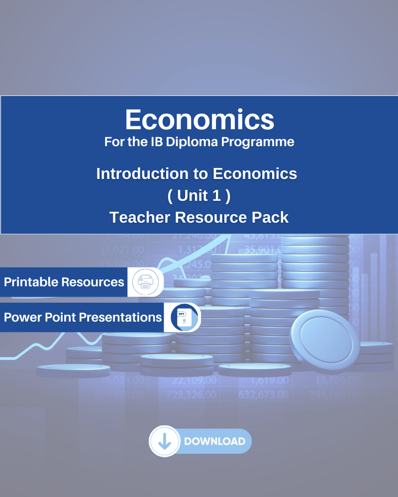 DP Economics - Introduction to Economics Unit 1 Teacher Resource Pack - IB Source Education