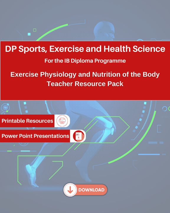 DP SEHS Exercise Physiology and Nutrition of the Body Teacher Resource Pack