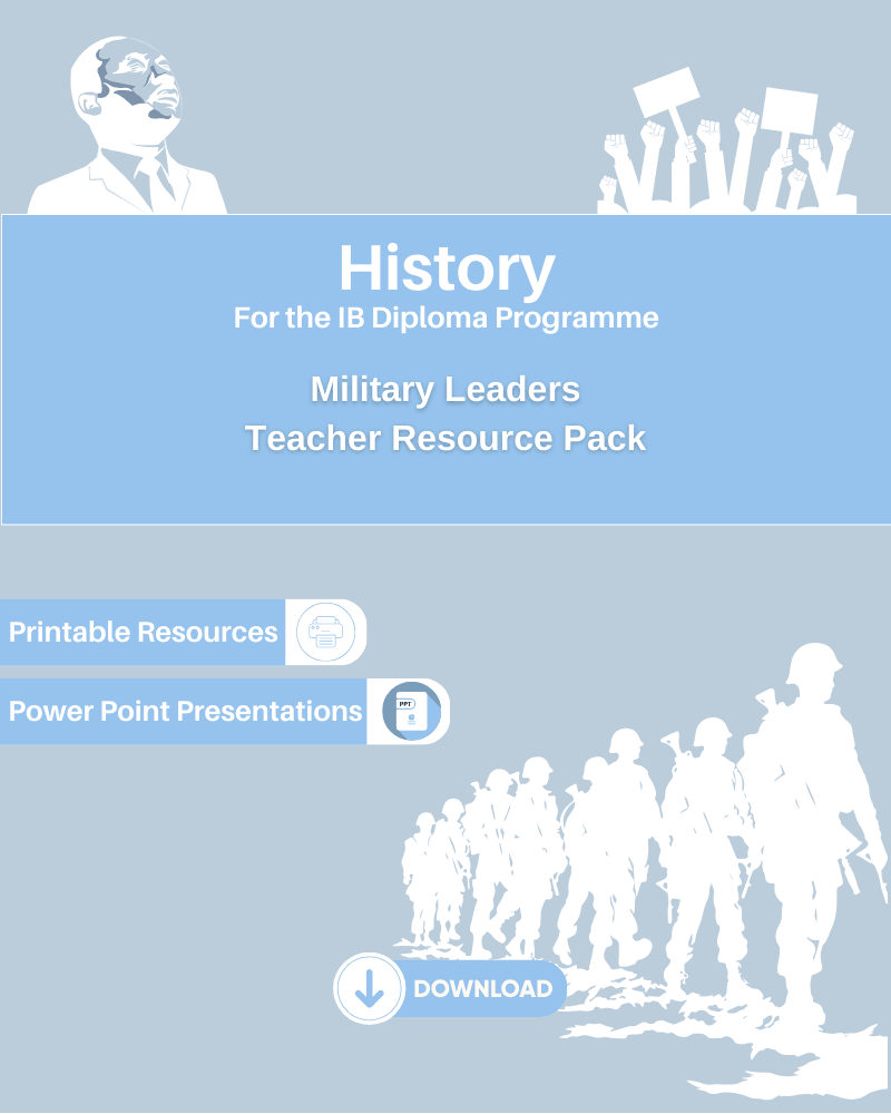 DP History Military Leaders Teacher Resource Pack - IB Source Education