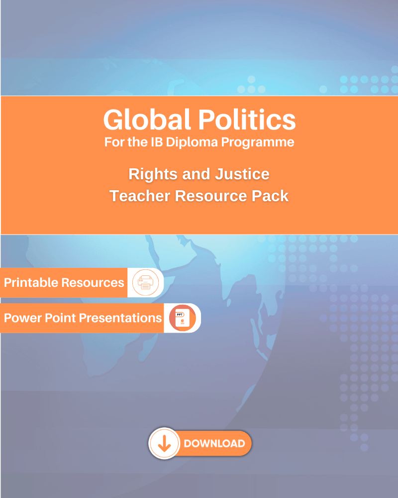 DP Global Politics Rights and Justice Teacher Resource Pack - IB Source Education