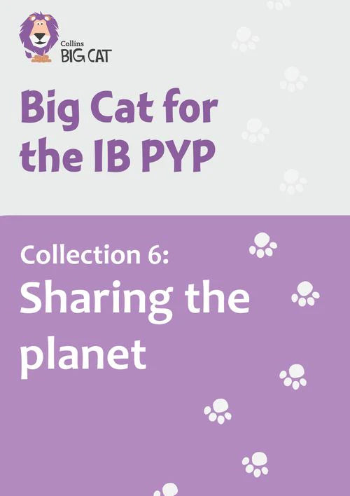 Collins Big Cat for the IB PYP - Collection 6: Sharing the planet