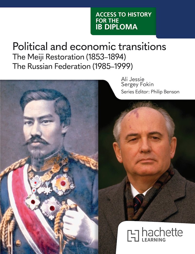 Access to History for the IB Diploma: Political and economic transitions: The Meiji Restoration (1853-1894) and the Russian Federation (1985-1999) (NYP August 2026)