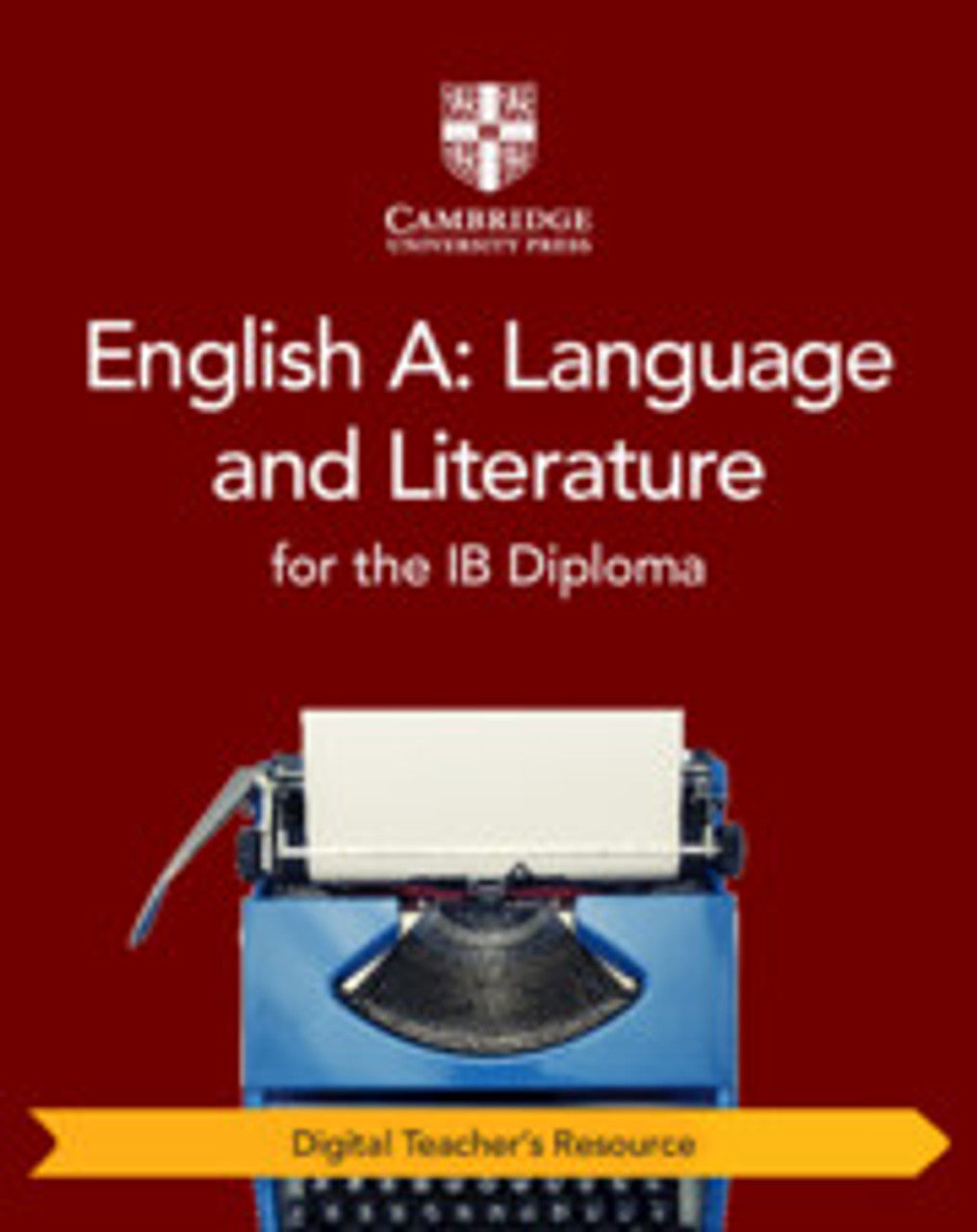 English A: Language and Literature for the IB Diploma Cambridge Elevate Teacher's Resource