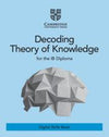 Decoding Theory of Knowledge for the IB Diploma Skills Book