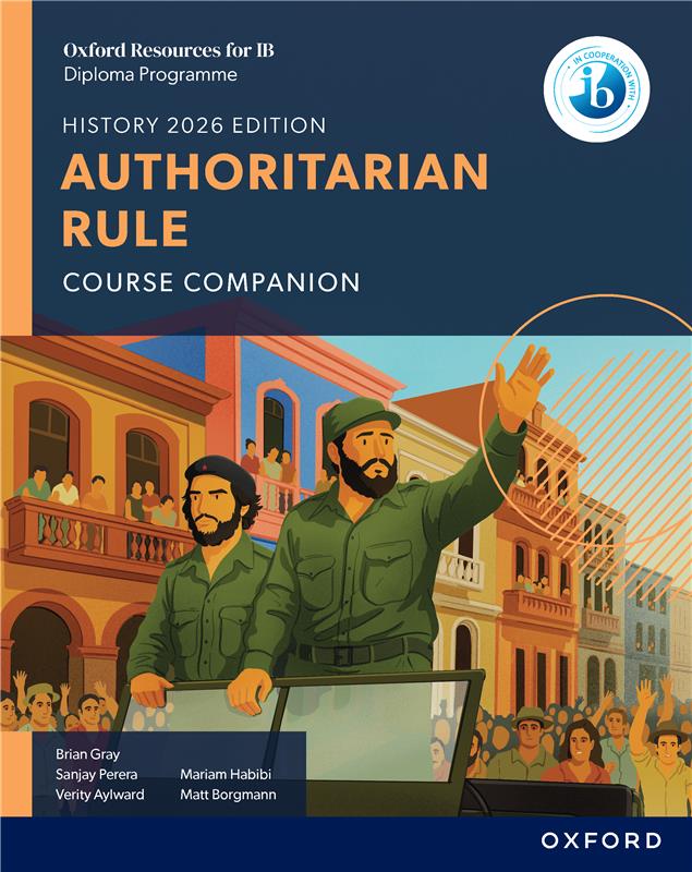 IB DP History: Authoritarian Rule Course Companion