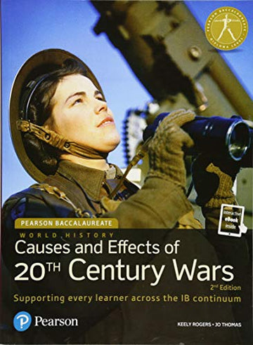Pearson Baccalaureate History: Causes and Effects of 20th Century Wars 2nd Edition