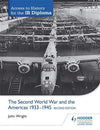 Access to History for the IB Diploma: The Second World War and the Americas 1933/1945 Second Edition - IB Source Education