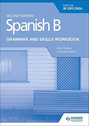 9781510447608 Spanish B for the IB Diploma Grammar and Skills Workbook Second edition - IB Source Education