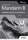 Mandarin B for the IB Diploma Grammar and Skills Workbook - IB Source Education