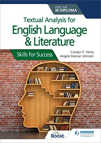 9781510467156 Textual analysis for English Language and Literature for the IB Diploma: Skills for Success - IB Source Education