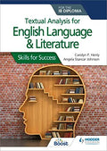 9781510467156 Textual analysis for English Language and Literature for the IB Diploma: Skills for Success - IB Source Education