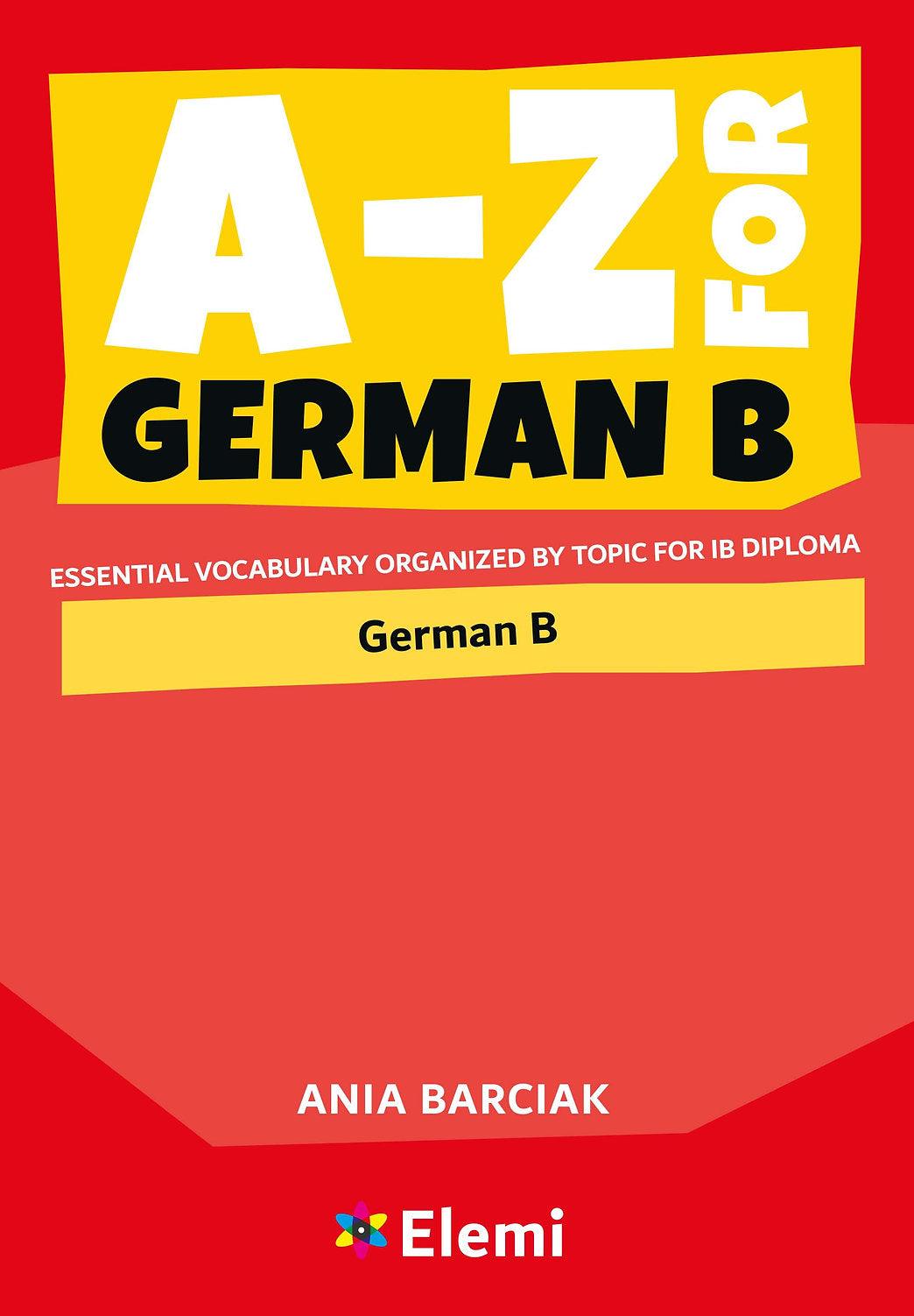 9781916413153 A/Z for German B: Essential vocabulary organized by topic for IB Diploma - IB Source Education