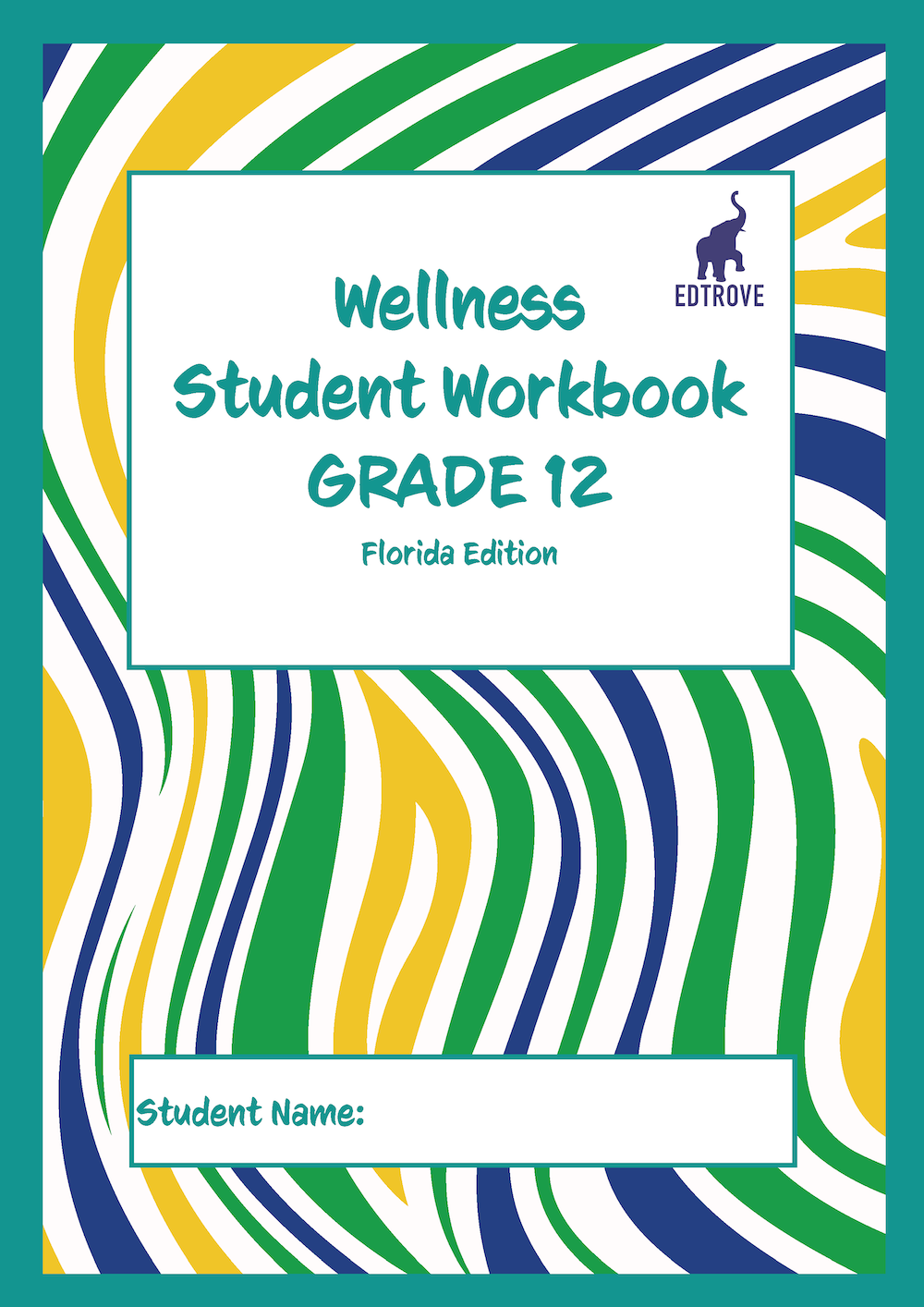 Wellness Student Workbook Grade 12 (Florida edition)