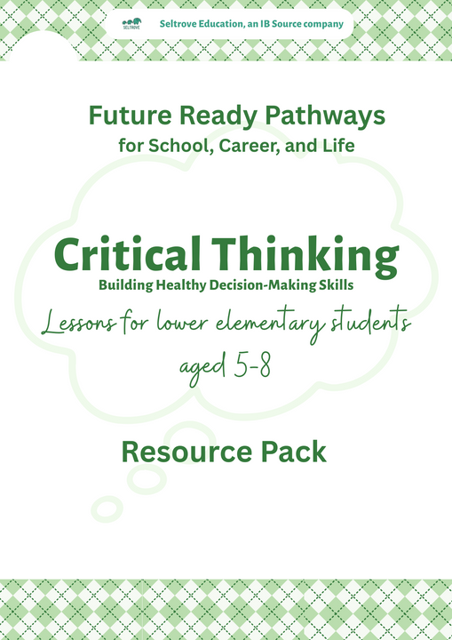 Critical Thinking: Building Healthy Decision-Making Skills (Lower Elementary) Resource Pack