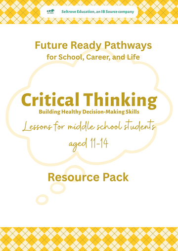 Critical Thinking: Building Healthy Decision-Making Skills (Middle School) Resource Pack