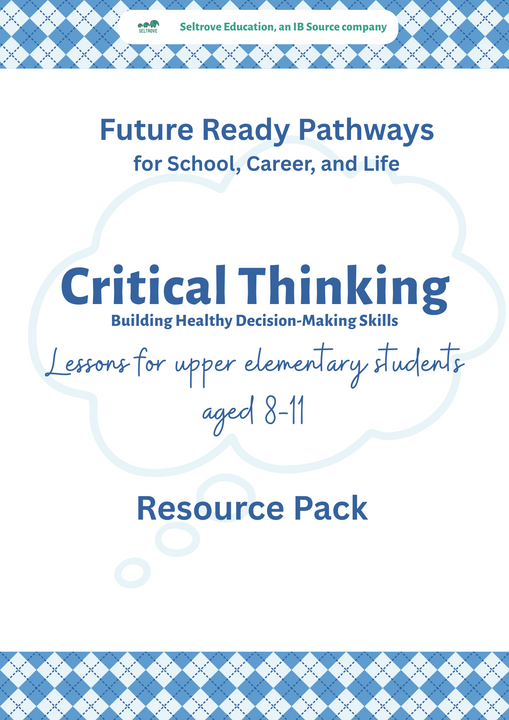 Critical Thinking: Building Healthy Decision-Making Skills (Upper Elementary) Resource Pack