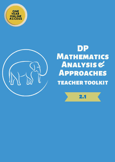 IBDP Mathematics Analysis & Approaches Teacher Toolkit (Version 2.1) - IB Source Education