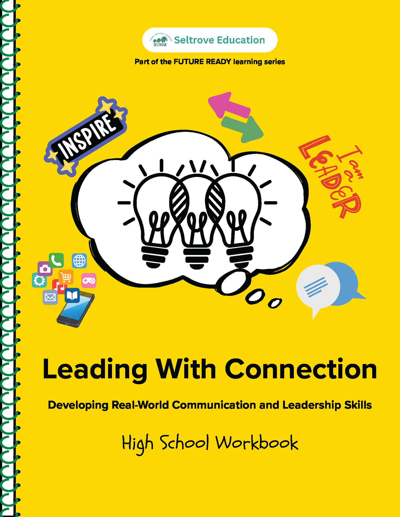Leading with Connection: Developing Real-World Communication and Leadership Skills (High School) Workbook (NYP Due February 2026)