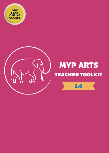 MYP Arts Teacher Toolkit (Version 2.0) - IB Source Education