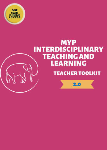 MYP Interdisciplinary Teacher Toolkit (Version 2.0) - IB Source Education