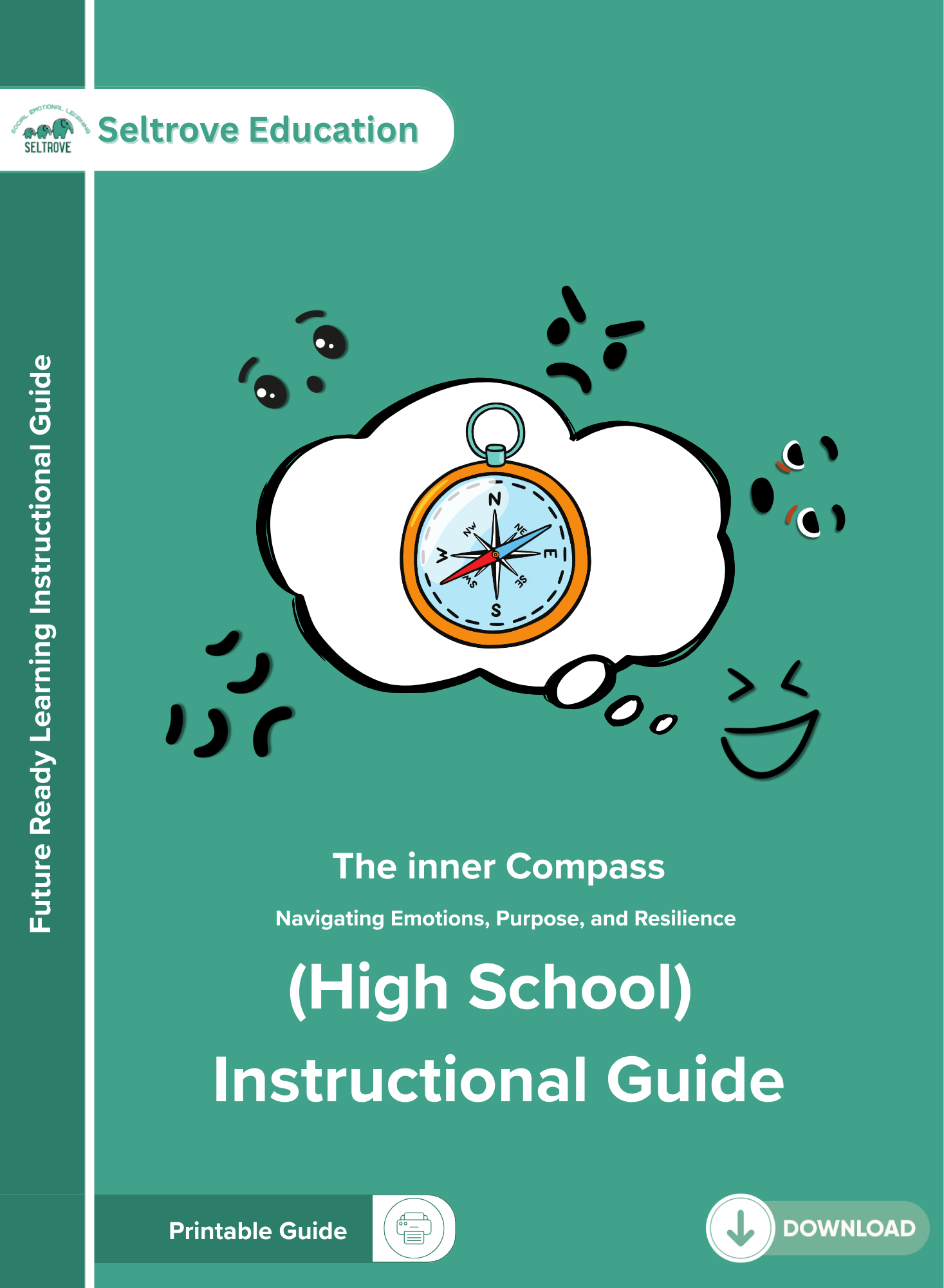 The Inner Compass: Navigating Emotions, Purpose, and Resilience (High School) Instructional Guide