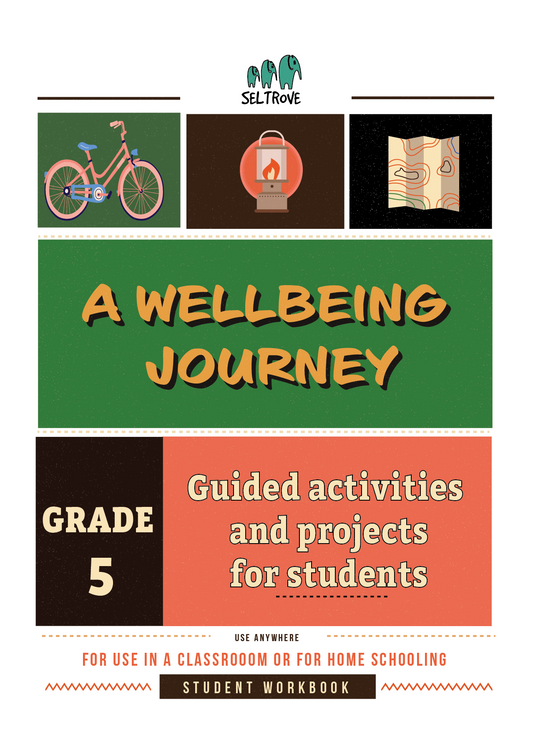 A Wellbeing Journey Grade 5 Workbook (Guided Activities and Projects for Students)