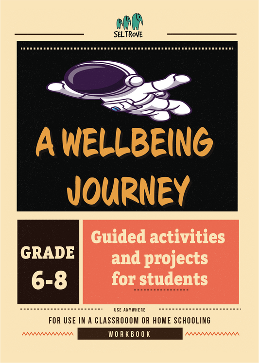 A Wellbeing Journey Middle School Workbook (Guided Activities and Projects for Students)