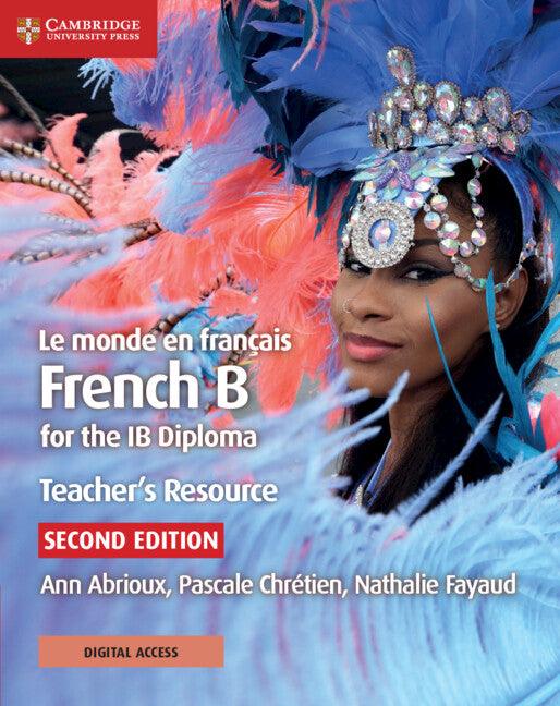 9781108340878 Le Monde en Francais French B Course for the IB Diploma Teacher's Resource with Digital Access - IB Source Education