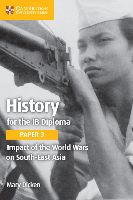 History for the IB Diploma Paper 3 Impact of the World Wars on South-East Asia