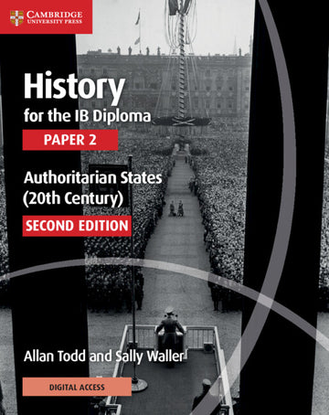 History for the IB Diploma Paper 2 Second edition Authoritarian States (20th Century)  Coursebook with Digital Access (2 years)