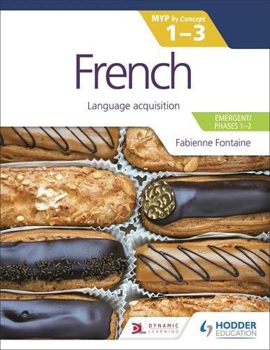 9781398302297 French for the MYP 1/3 by Concept (Emergent/Phases 1/2) - IB Source Education