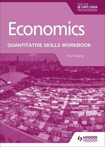 9781398340442 Economics for the IB Diploma: Quantitative Skills Workbook - IB Source Education