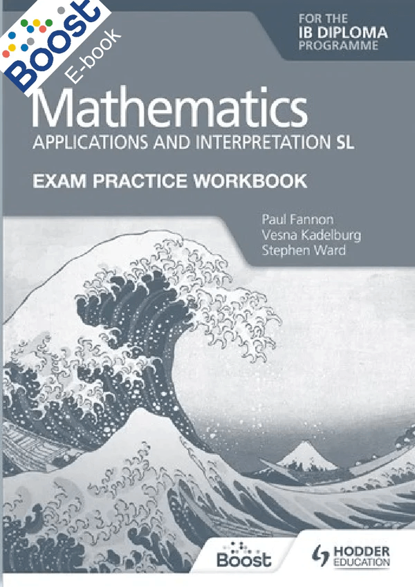 Exam Practice Workbook for Mathematics for the IB Diploma: Applications and interpretation SL - IB Source Education