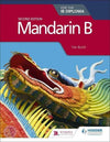 Mandarin B for the IB Diploma Second Edition - IB Source Education