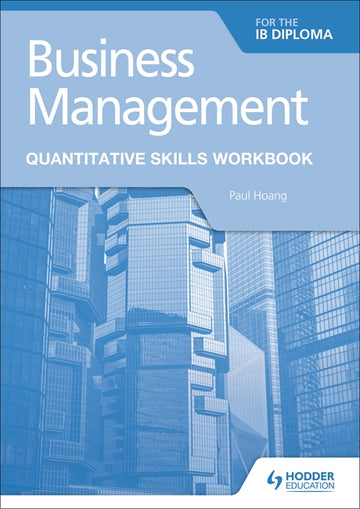 Business Management for the IB Diploma Quantitative Skills Workbook (9781510467835)