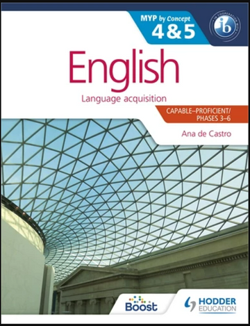 English for the IB MYP 4 & 5 (Capable–Proficient/Phases 3-4, 5-6 ) (9781471868450)