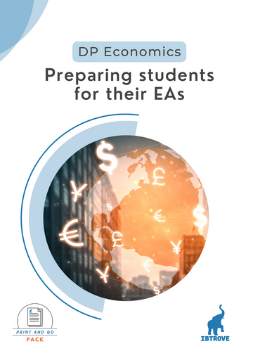 Preparing students for their EAs in DP Economics (Print and Go Pack)