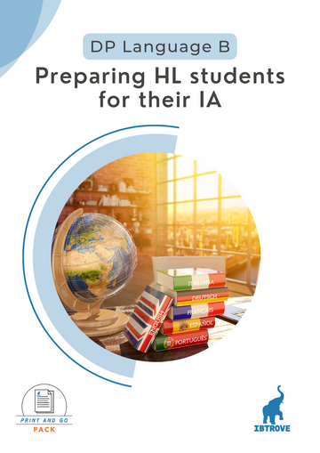 Preparing HL students for their IA in DP Language B (Print and Go Pack)