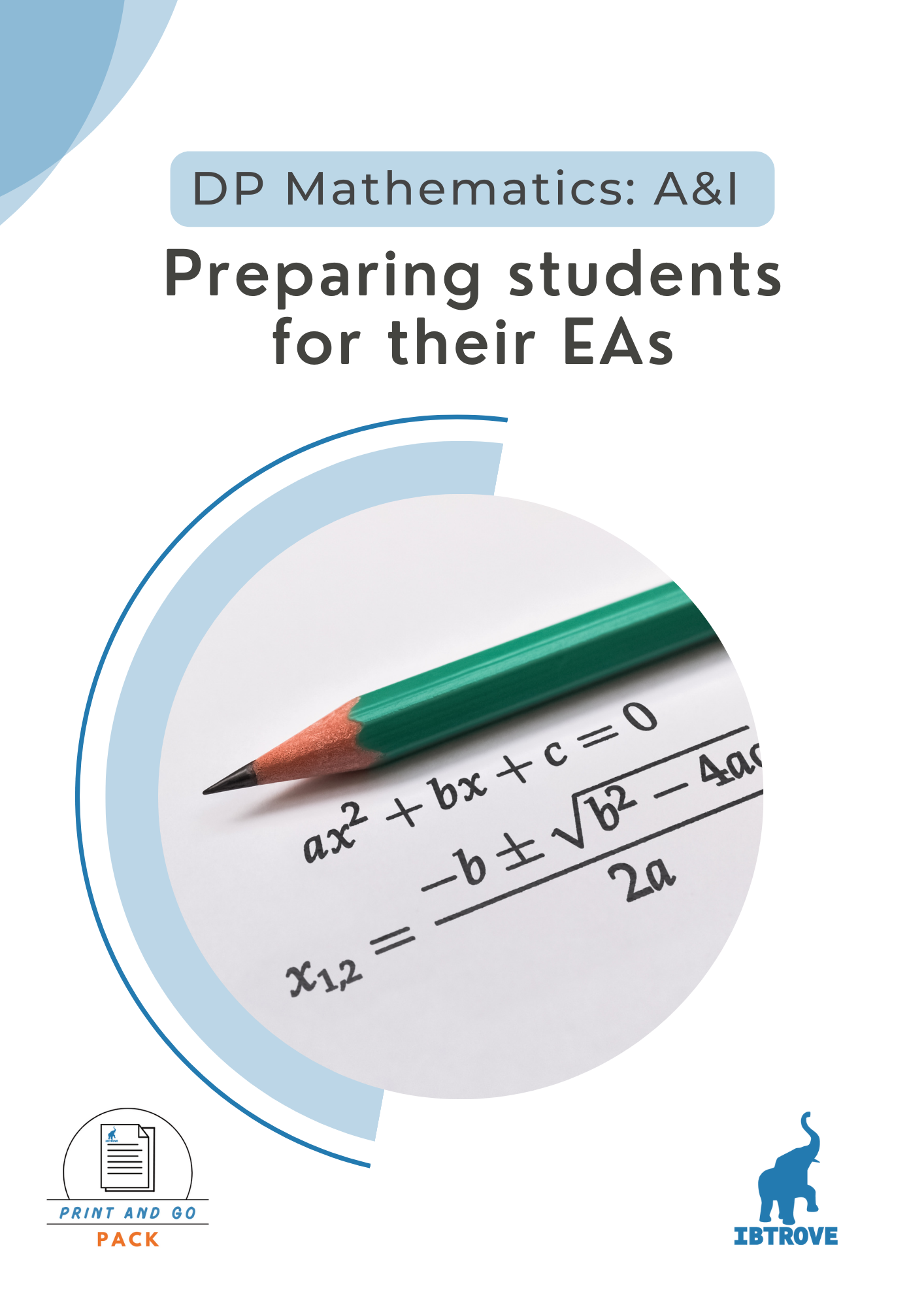Preparing students for their EAs DP Mathematics A&I (Print and Go Pack)