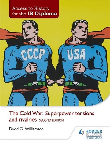 Access to History for the IB Diploma: The Cold War: Superpower tensions and rivalries Second Edition